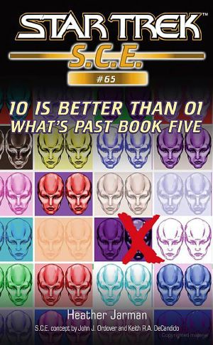 [Star Trek · S.C.E.: What's Past 05] • What's Past · 10 Is Better Than 01 (Book 5)